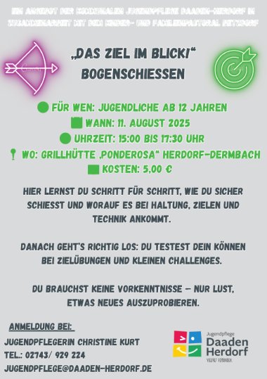 Bogenschießen Hier sehen Sie den Flyer der Jugendpflege zum Workshop Bogenschießen an der Grillhütte Herdorf-Dermbach.